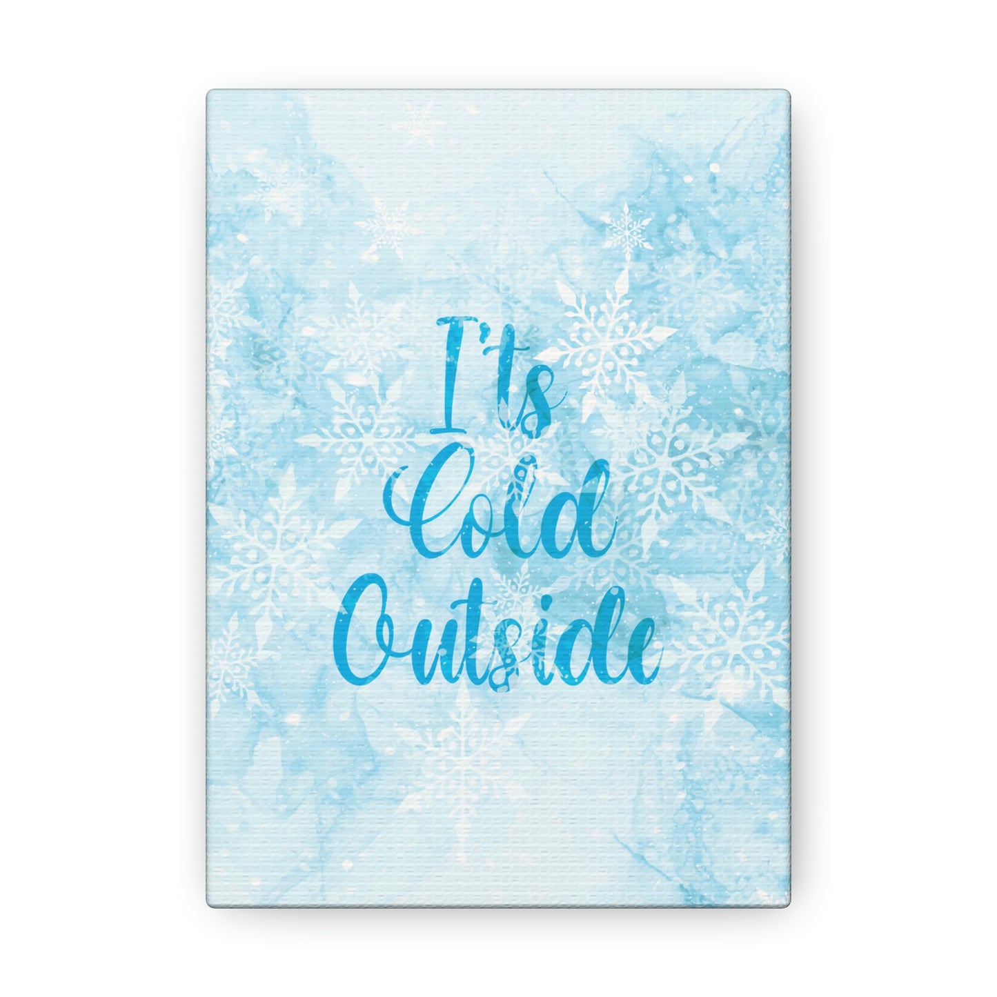 It`s Cold Outside Winter Snow Aesthetic Classic Art Canvas Gallery Wraps