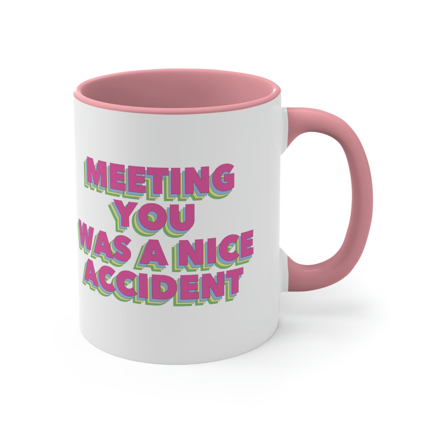 Meeting You Was A Nice Accident Humor Quotes Retro Text Classic Accent Coffee Mug 11oz