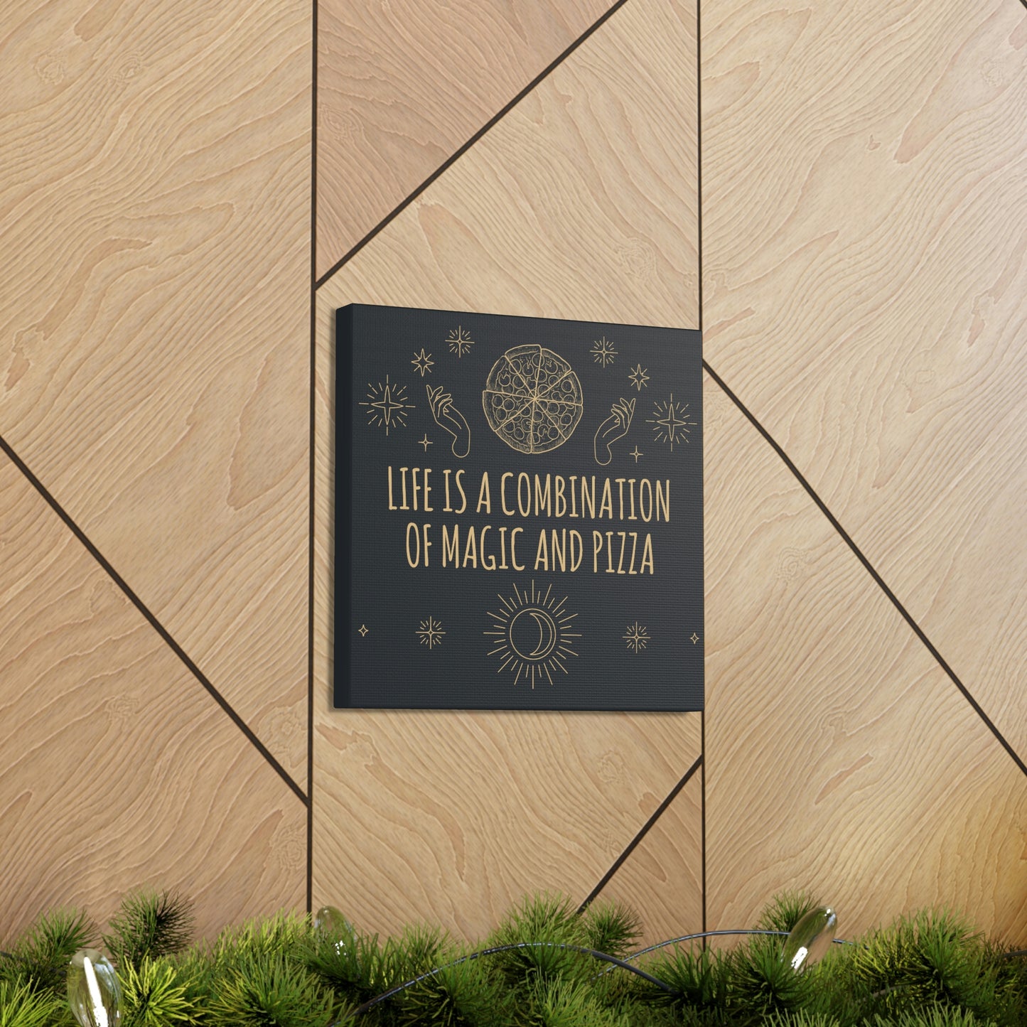 Life Is A Combination Of Magic And Pizza Love Funny Quotes Aesthetic Classic Art Canvas Gallery Wraps