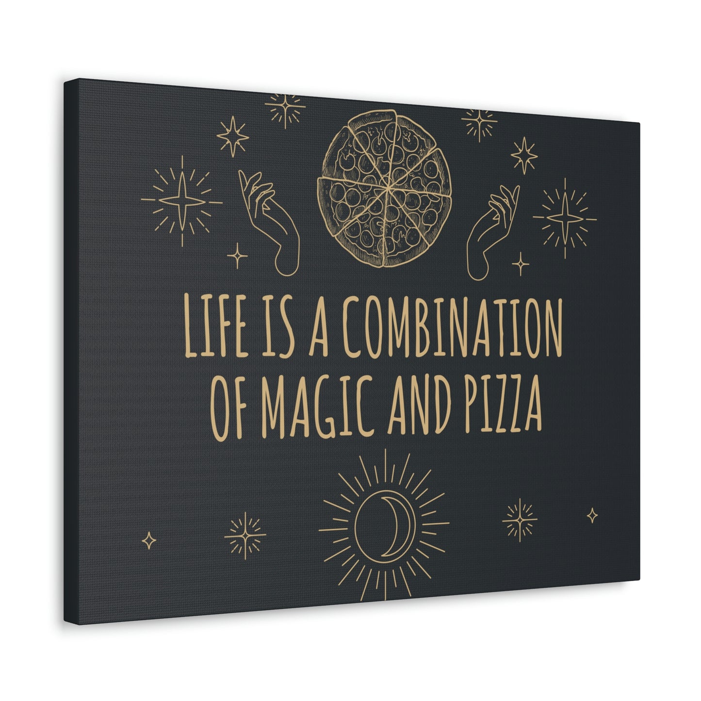 Life Is A Combination Of Magic And Pizza Love Funny Quotes Aesthetic Classic Art Canvas Gallery Wraps