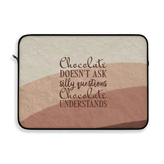 Chocolate Doesn’t Ask Questions Indulge in the Sweetness  Graphic Laptop Sleeve