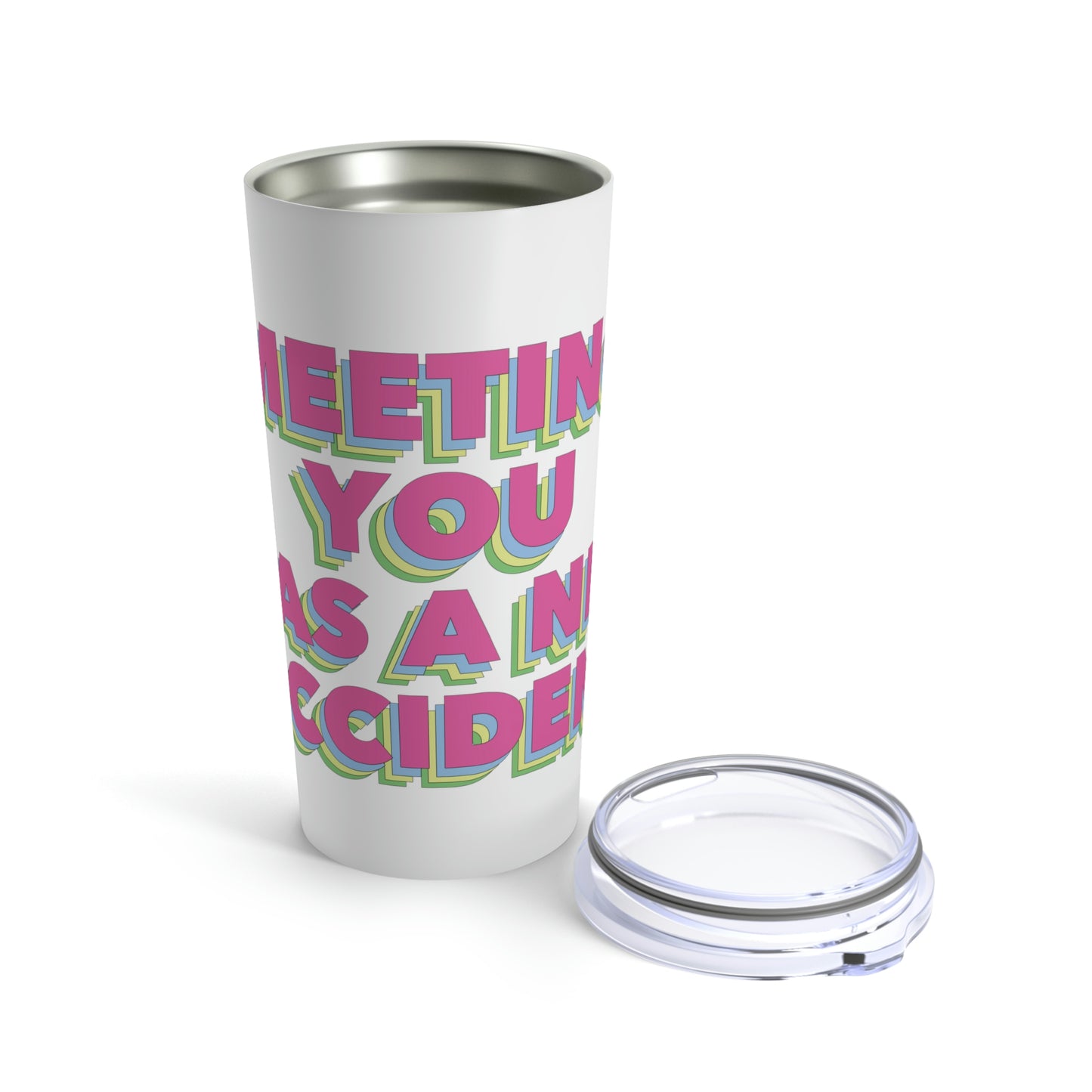 Meeting You Was A Nice Accident Humor Quotes Retro Text Stainless Steel Hot or Cold Vacuum Tumbler 20oz