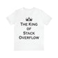 The King of Stack Overflow IT Funny Coding Unisex Jersey Short Sleeve T-Shirt