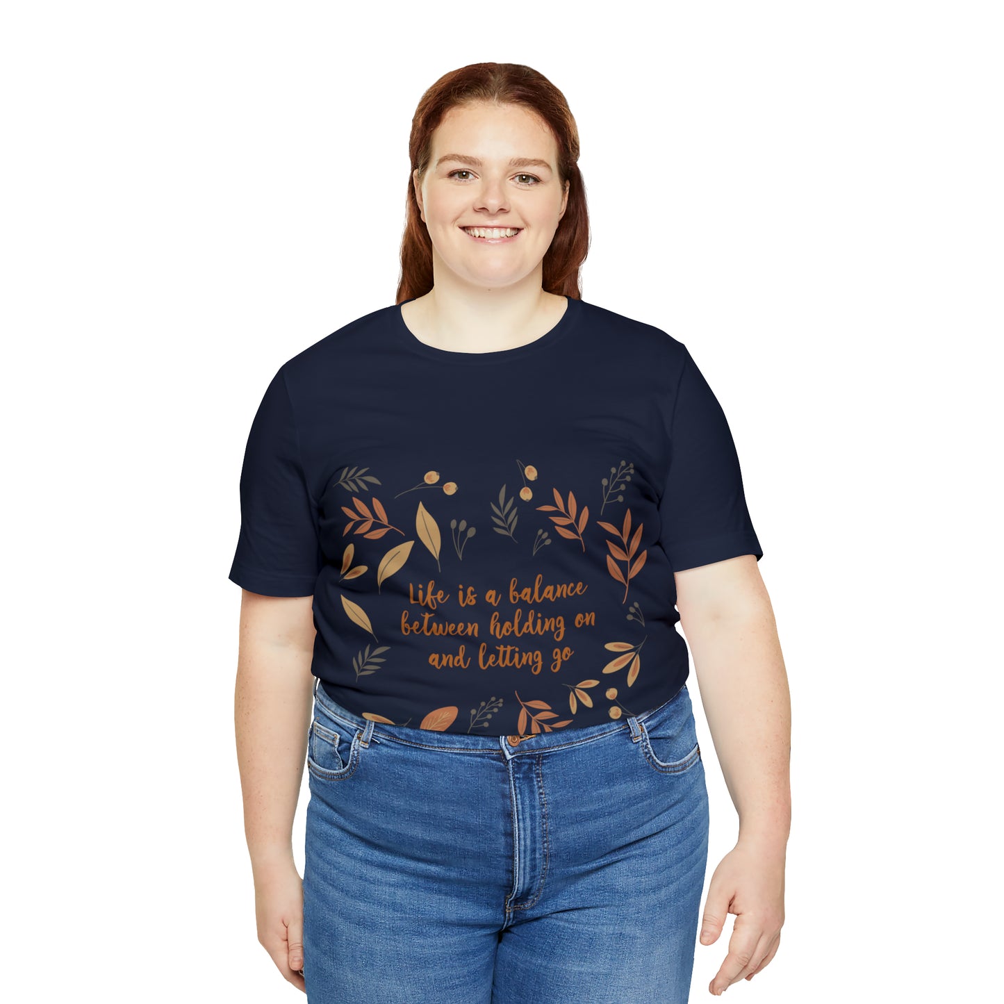 Life is a Balance Between Holding On and Letting Go Quotes Fall Print Unisex Jersey Short Sleeve T-Shirt