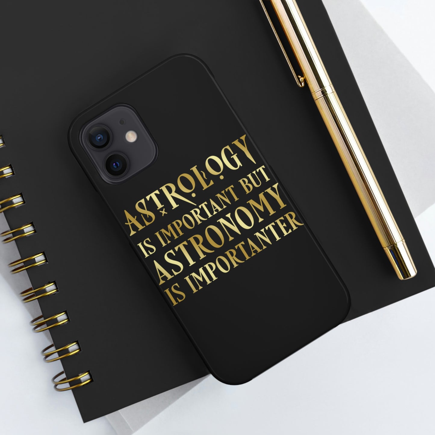 Astrology Is Important But Astronomy Is Importanter Funny Quotes Gold Tough Phone Cases Case-Mate