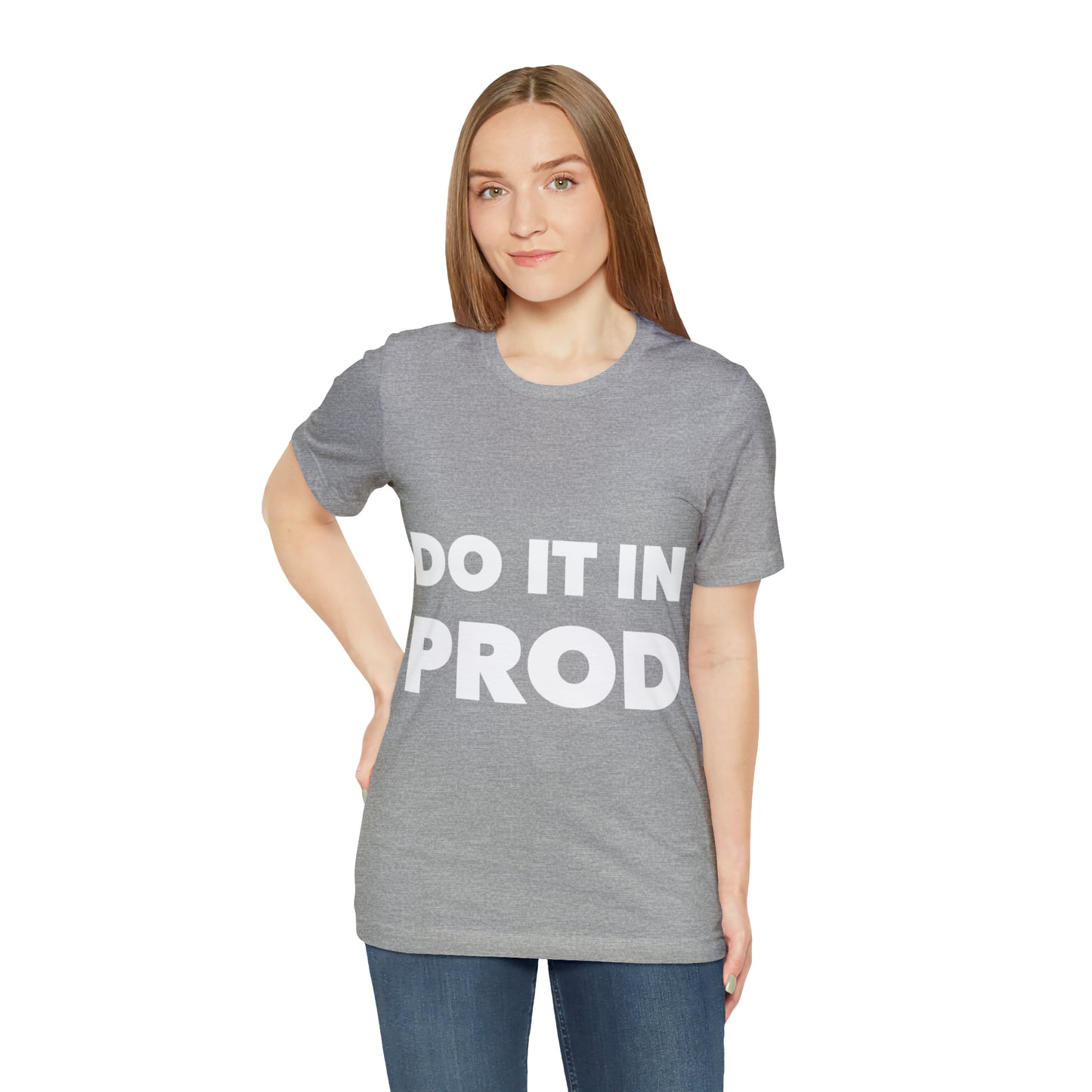 Just Do It In Prod Programming Jokes Programming Humor Unisex Jersey Short Sleeve T-Shirt