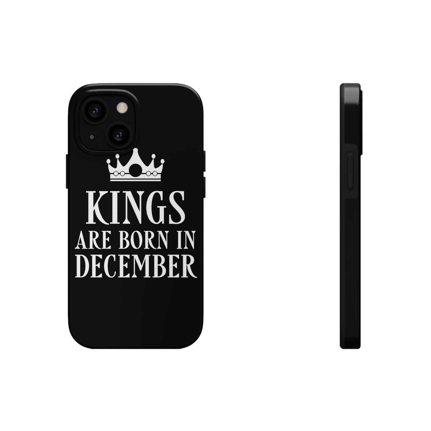 Kngs Are Born in December Happy Birthday Tough Phone Cases Case-Mate