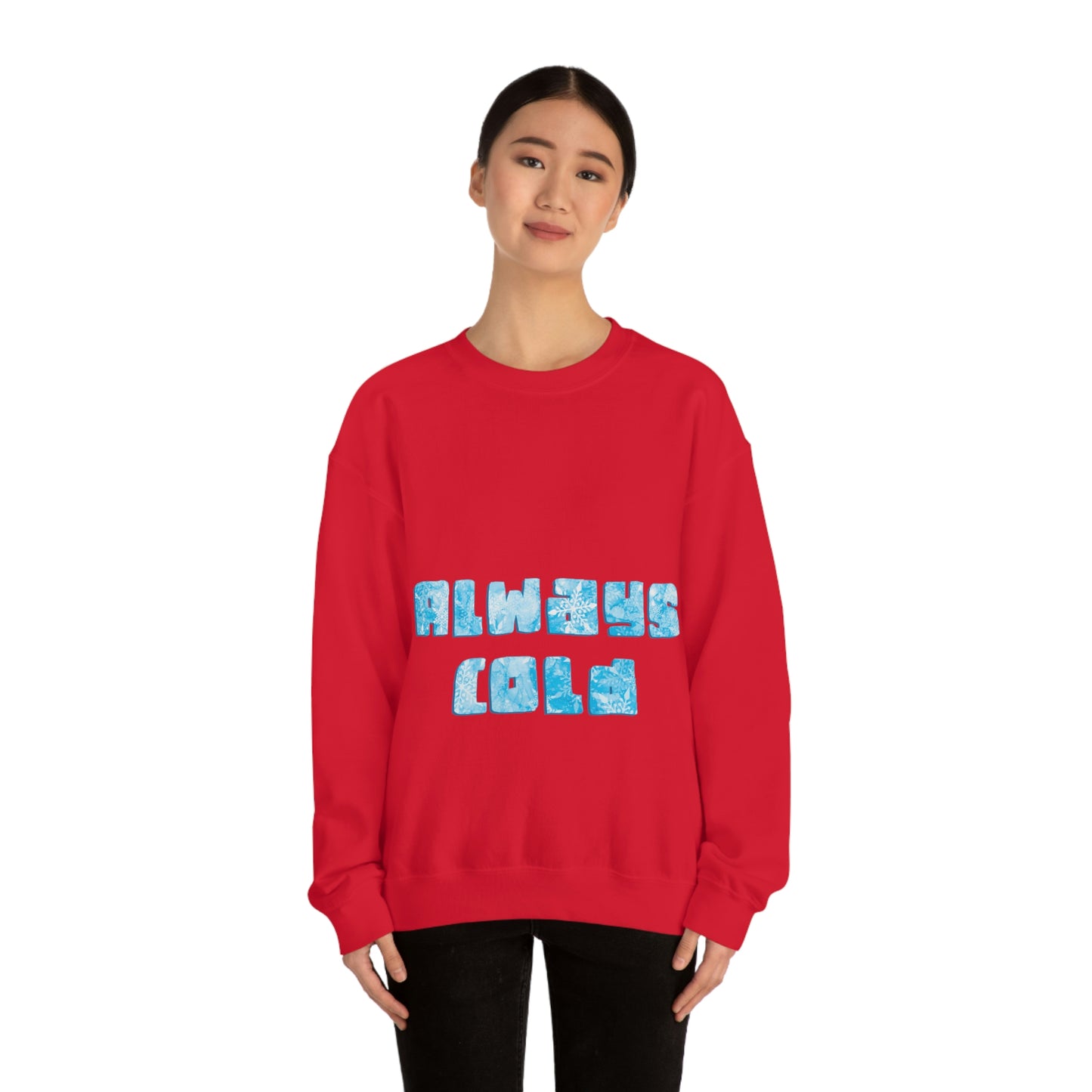 Always Cold Winter Snowflake Motivation Slogan Unisex Heavy Blend™ Crewneck Sweatshirt