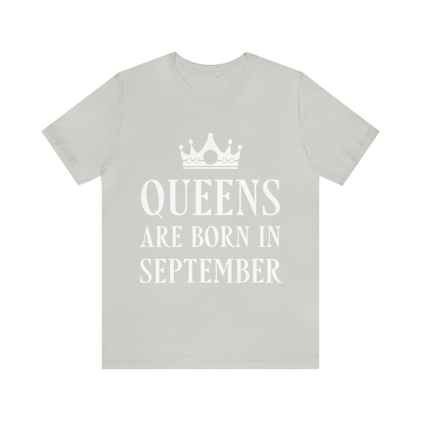 Queens Are Born in September Happy Birthday Unisex Jersey Short Sleeve T-Shirt