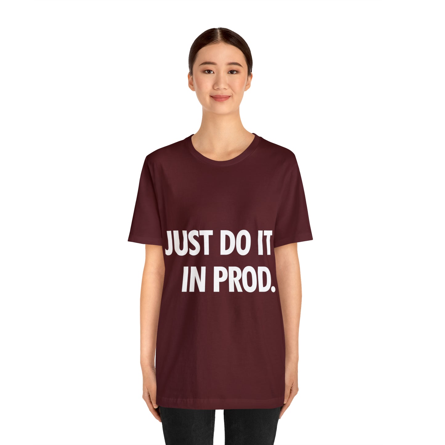 Just Do It In Prod Programming Jokes Programming Humor Unisex Jersey Short Sleeve T-Shirt