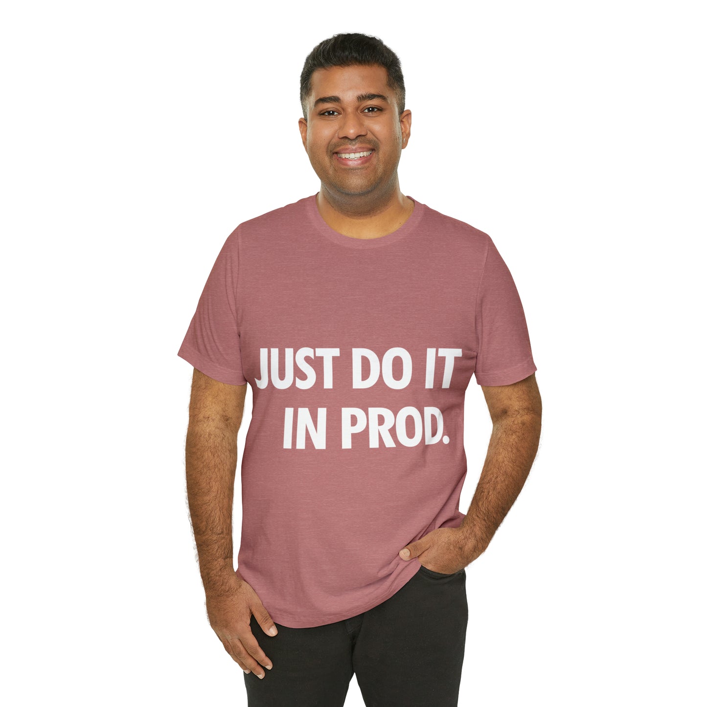 Just Do It In Prod Programming Jokes Programming Humor Unisex Jersey Short Sleeve T-Shirt