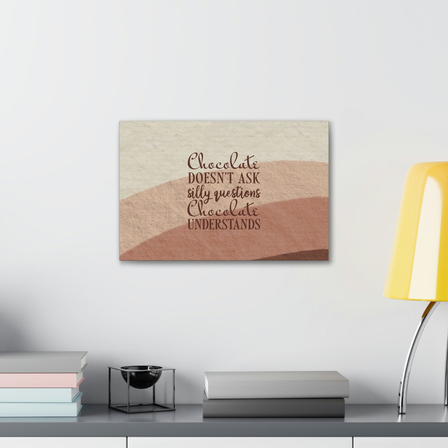 Chocolate Doesn’t Ask Questions Indulge in the Sweetness Aesthetic Classic Art Canvas Gallery Wraps