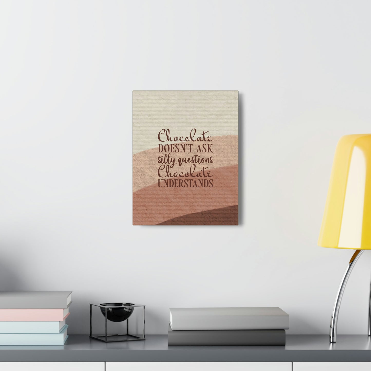 Chocolate Doesn’t Ask Questions Indulge in the Sweetness Aesthetic Classic Art Canvas Gallery Wraps