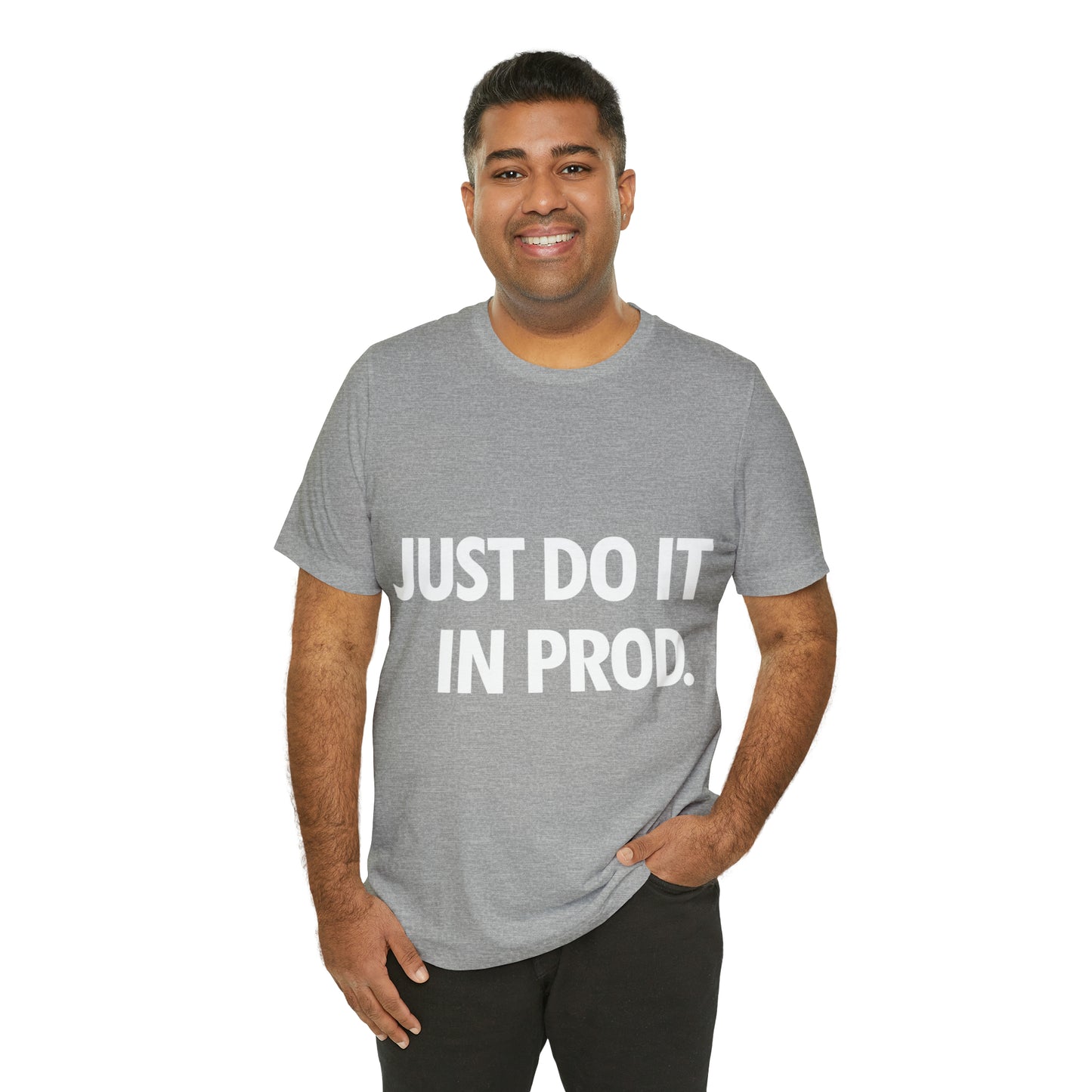 Just Do It In Prod Programming Jokes Programming Humor Unisex Jersey Short Sleeve T-Shirt