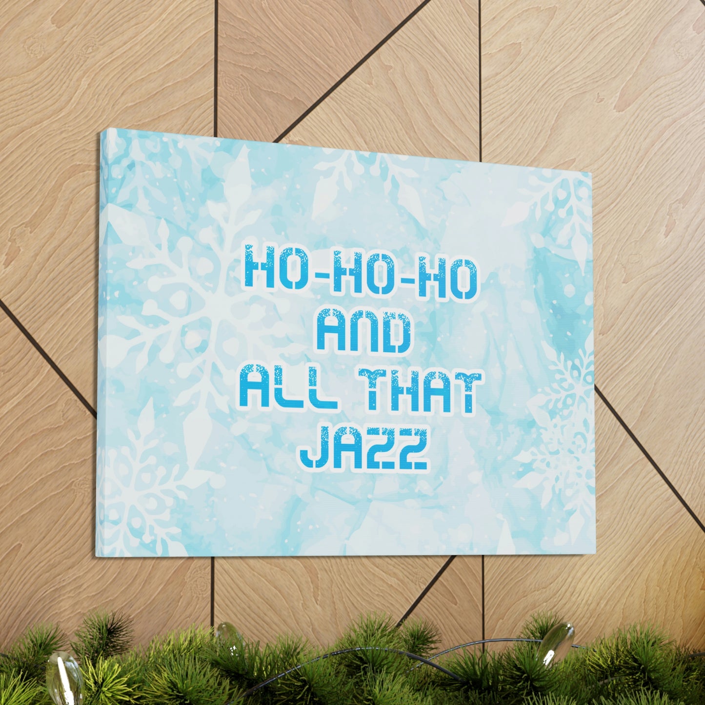 Ho Ho Ho Time And All That Jazz Snowflake Motivation Slogan Aesthetic Classic Art Canvas Gallery Wraps