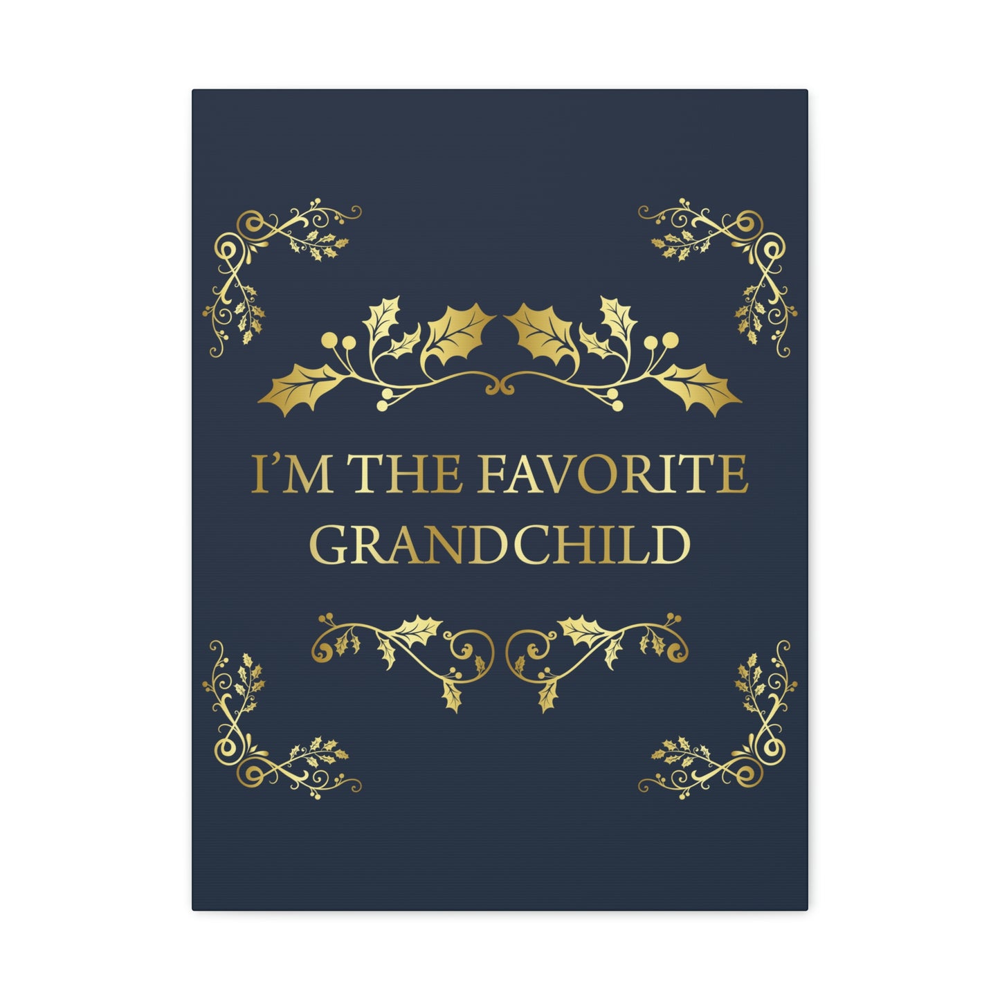 I`M The Favorite Grandchild Happy Birthday Aesthetic Classic Art Canvas Gallery Wraps