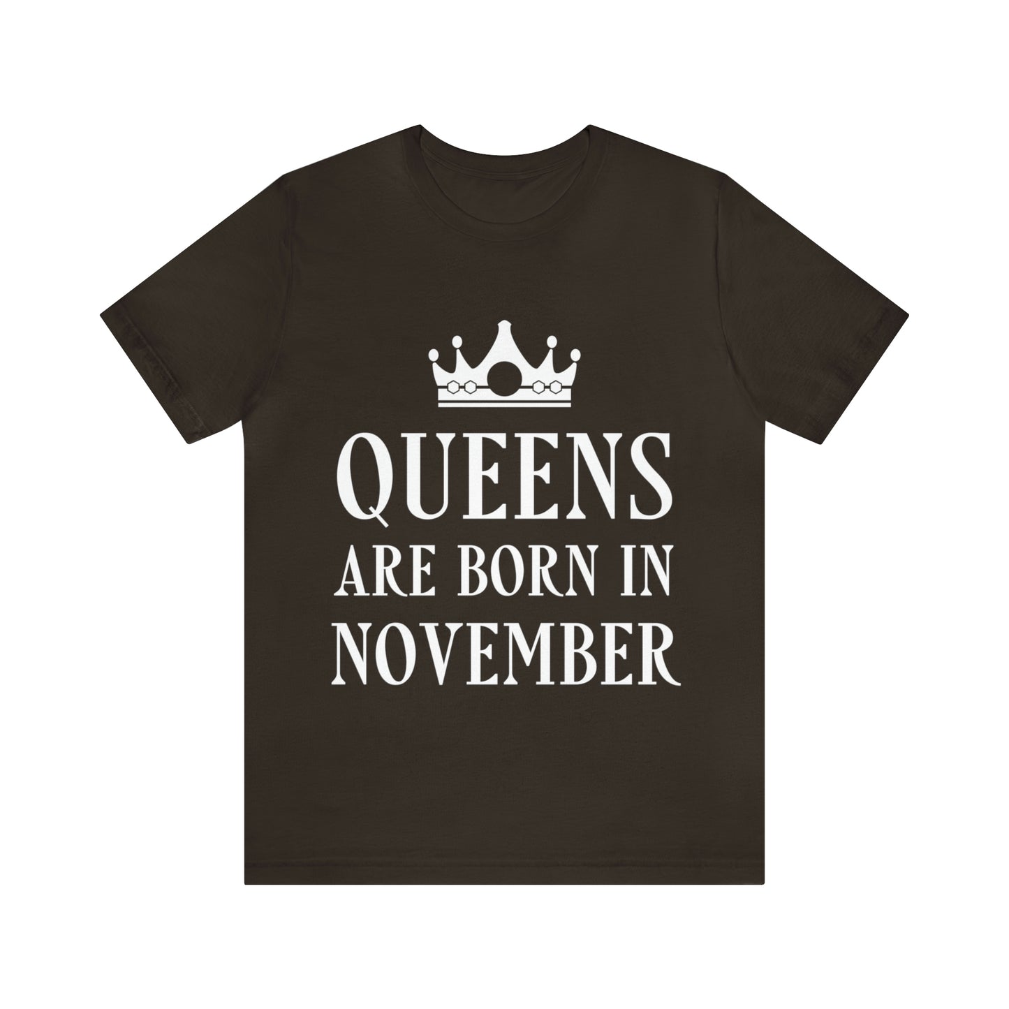 Queens Are Born in November Happy Birthday Unisex Jersey Short Sleeve T-Shirt