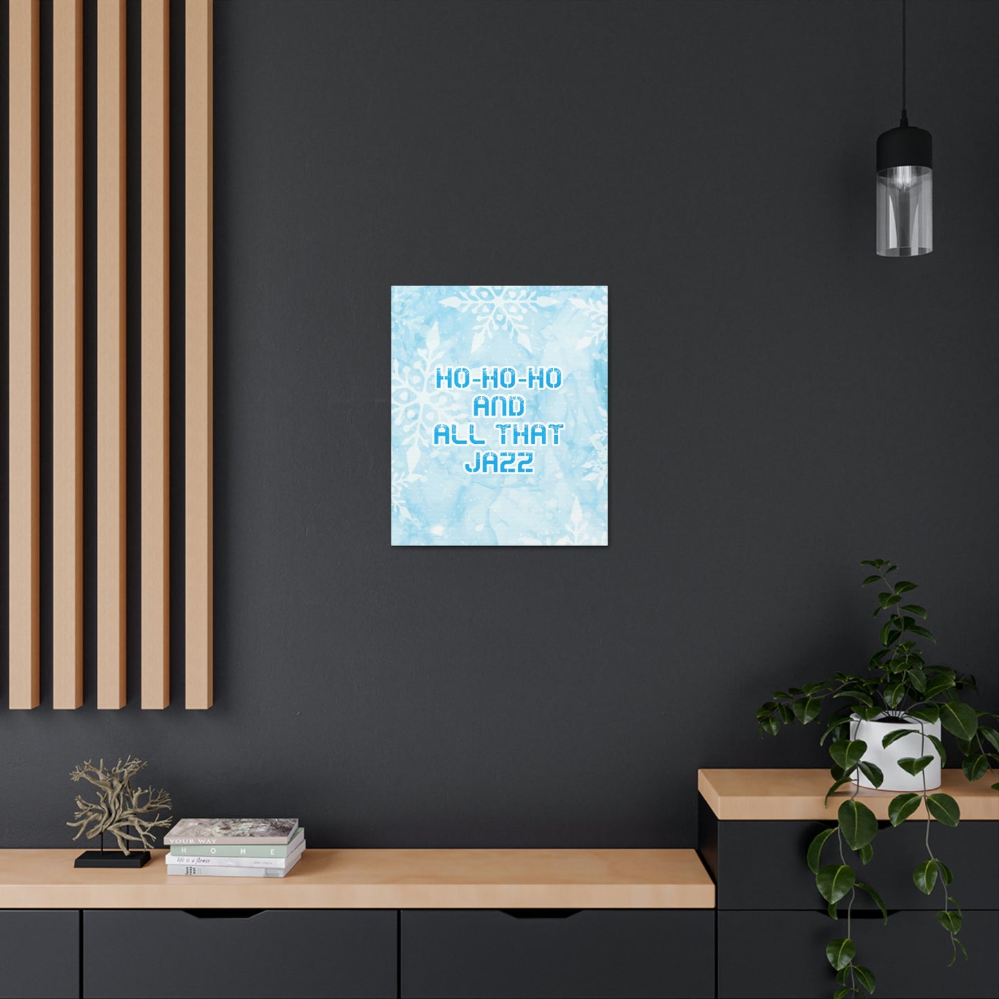 Ho Ho Ho Time And All That Jazz Snowflake Motivation Slogan Aesthetic Classic Art Canvas Gallery Wraps