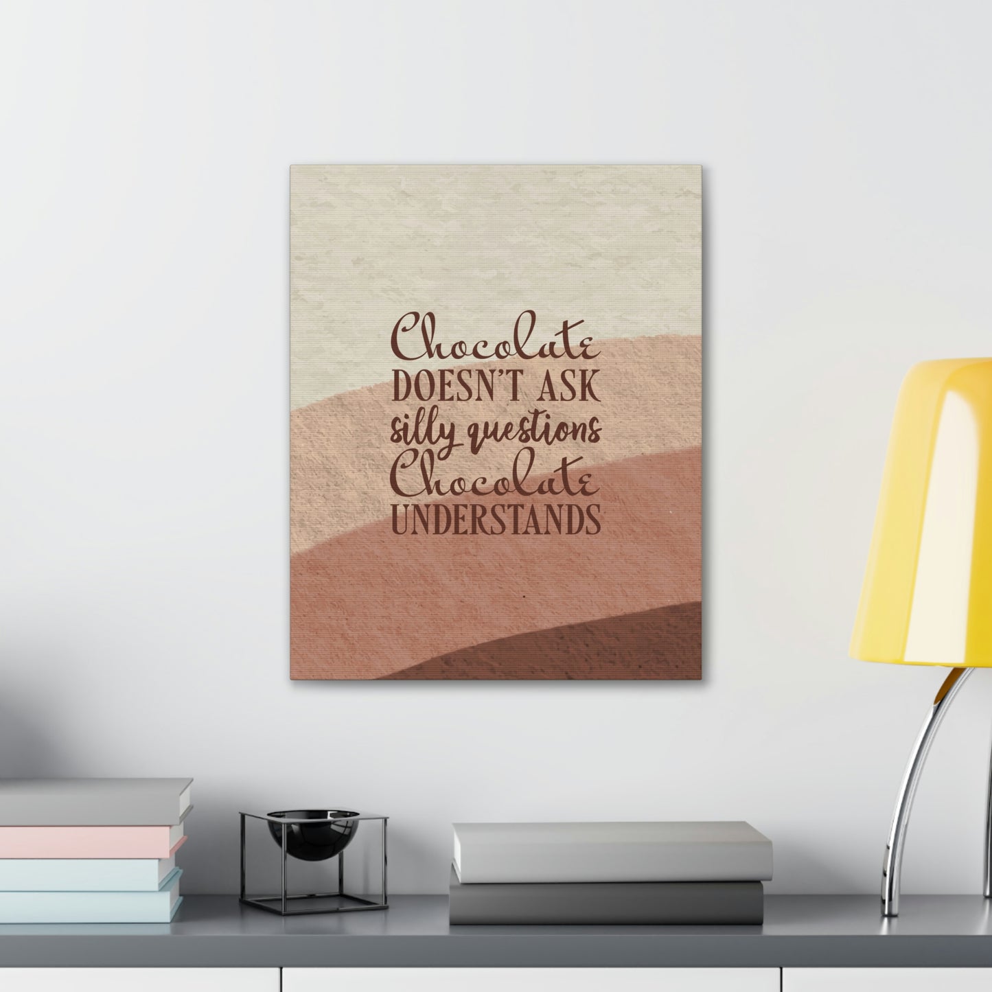 Chocolate Doesn’t Ask Questions Indulge in the Sweetness Aesthetic Classic Art Canvas Gallery Wraps