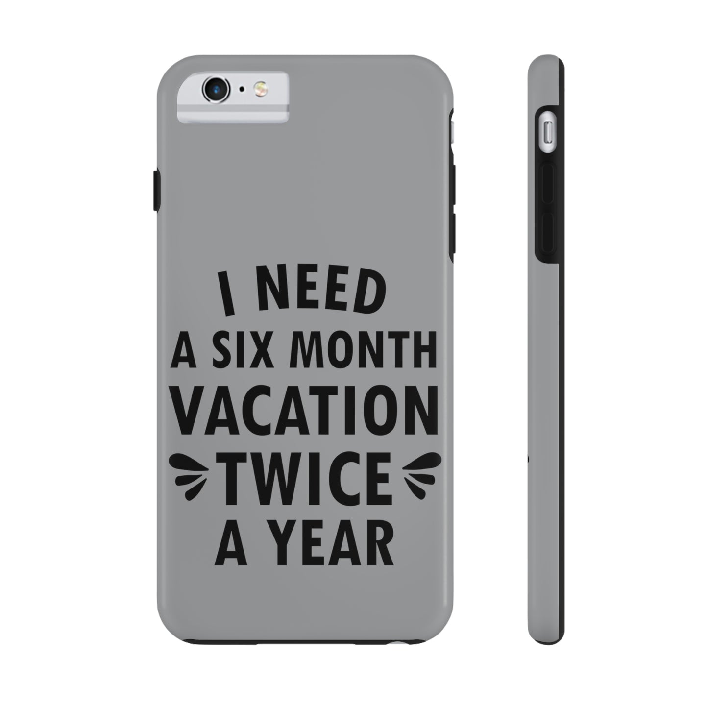 I Need Six Month Vacation Black Text Tough Phone Cases Case-Mate