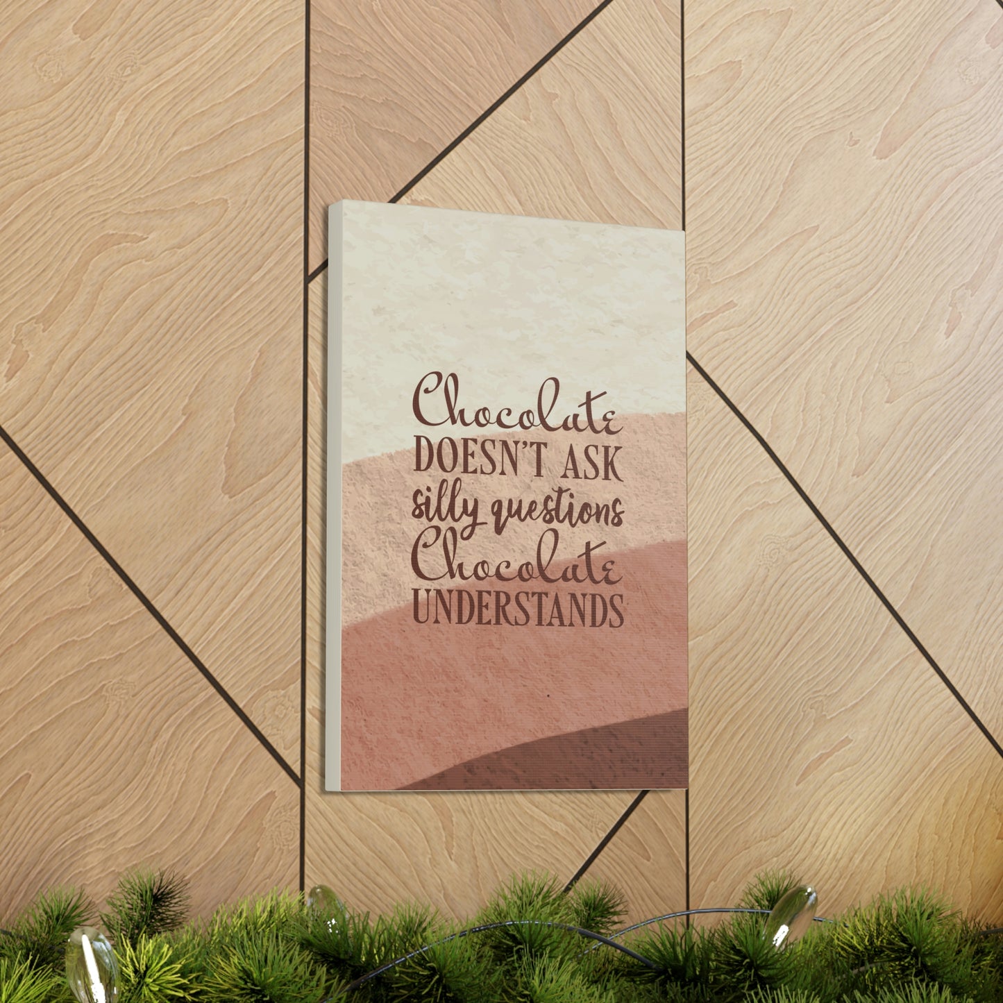 Chocolate Doesn’t Ask Questions Indulge in the Sweetness Aesthetic Classic Art Canvas Gallery Wraps