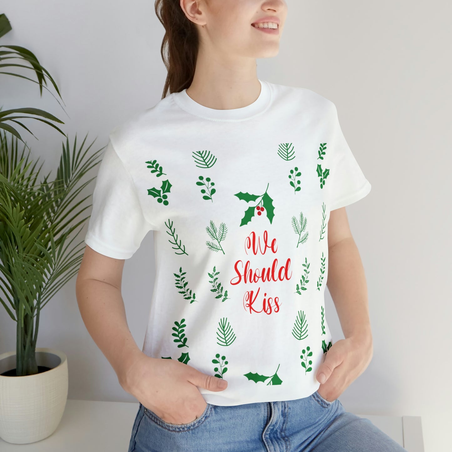 We Should Kiss Leaves Quotes Unisex Jersey Short Sleeve T-Shirt