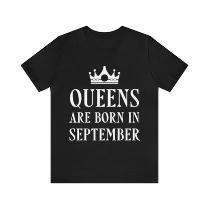 Queens Are Born in September Happy Birthday Unisex Jersey Short Sleeve T-Shirt