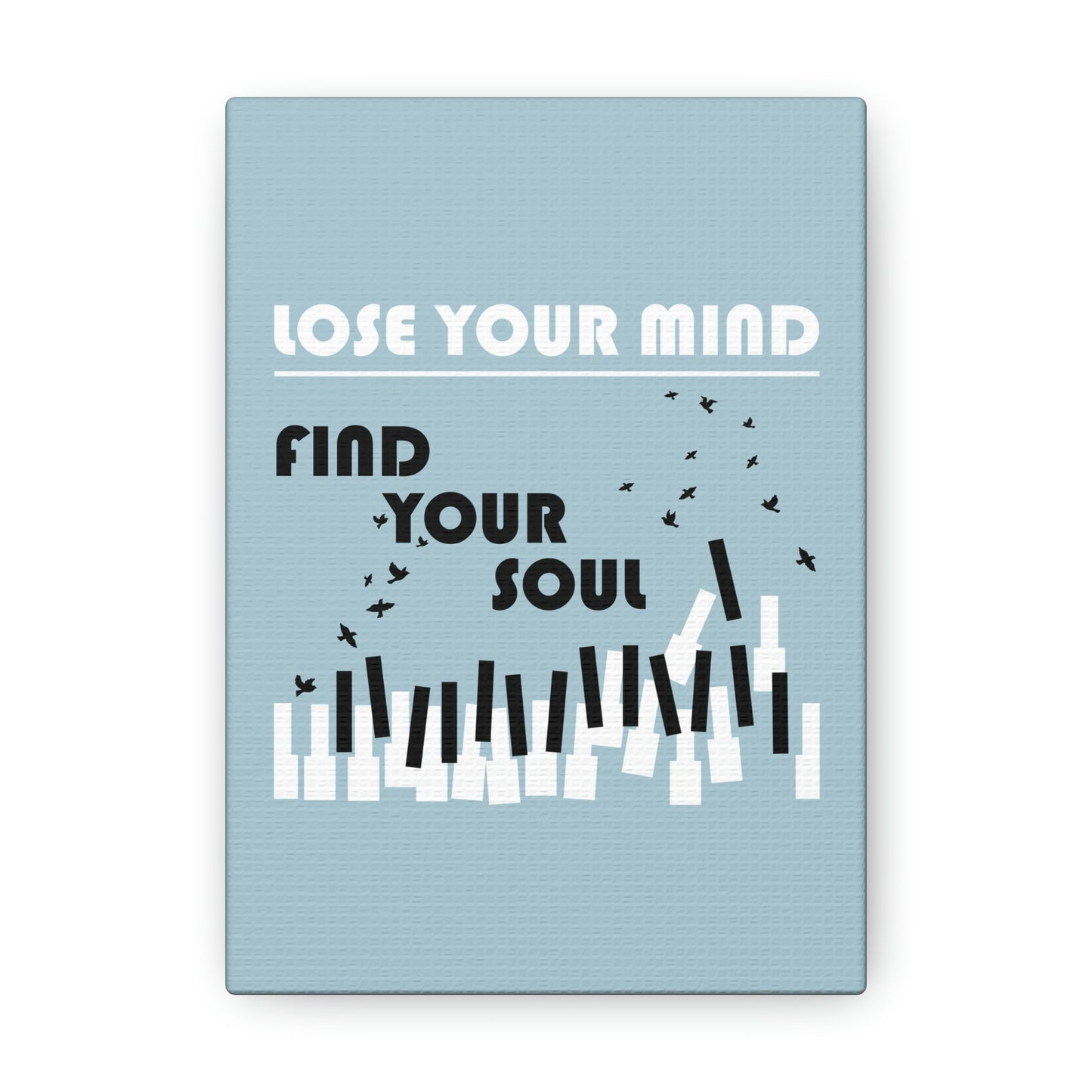 Lose Your Mind Find your Soul Flying birds Piano Keys Music Aesthetic Classic Art Canvas Gallery Wraps