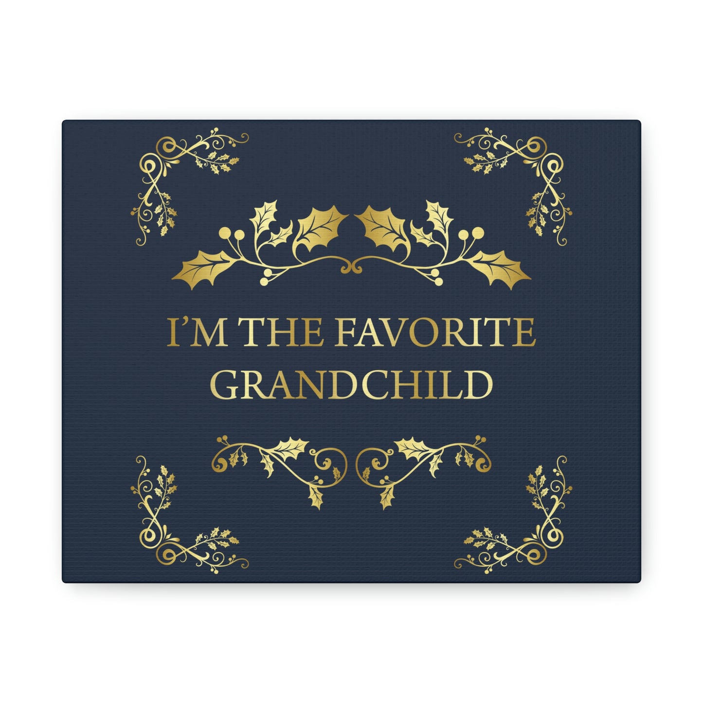 I`M The Favorite Grandchild Happy Birthday Aesthetic Classic Art Canvas Gallery Wraps