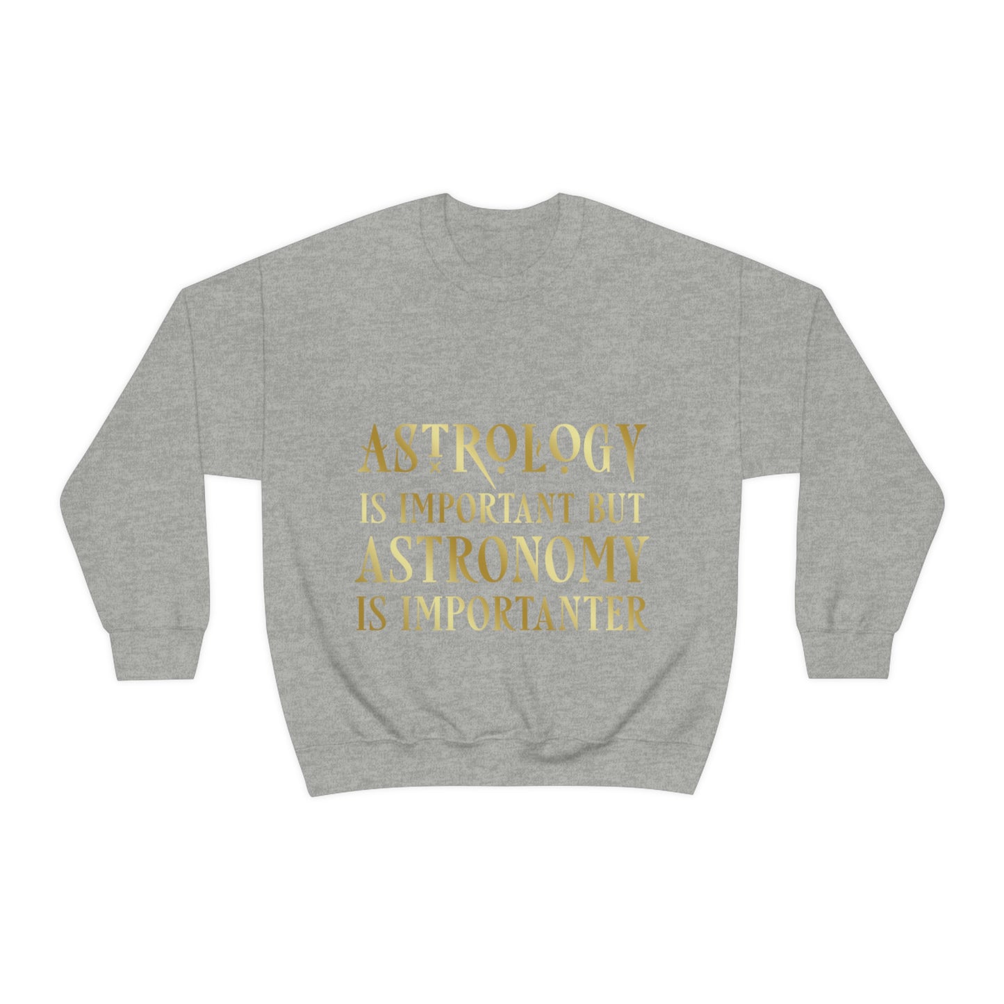 Astrology Is Important But Astronomy Is Importanter Funny Quotes Gold Unisex Heavy Blend™ Crewneck Sweatshirt