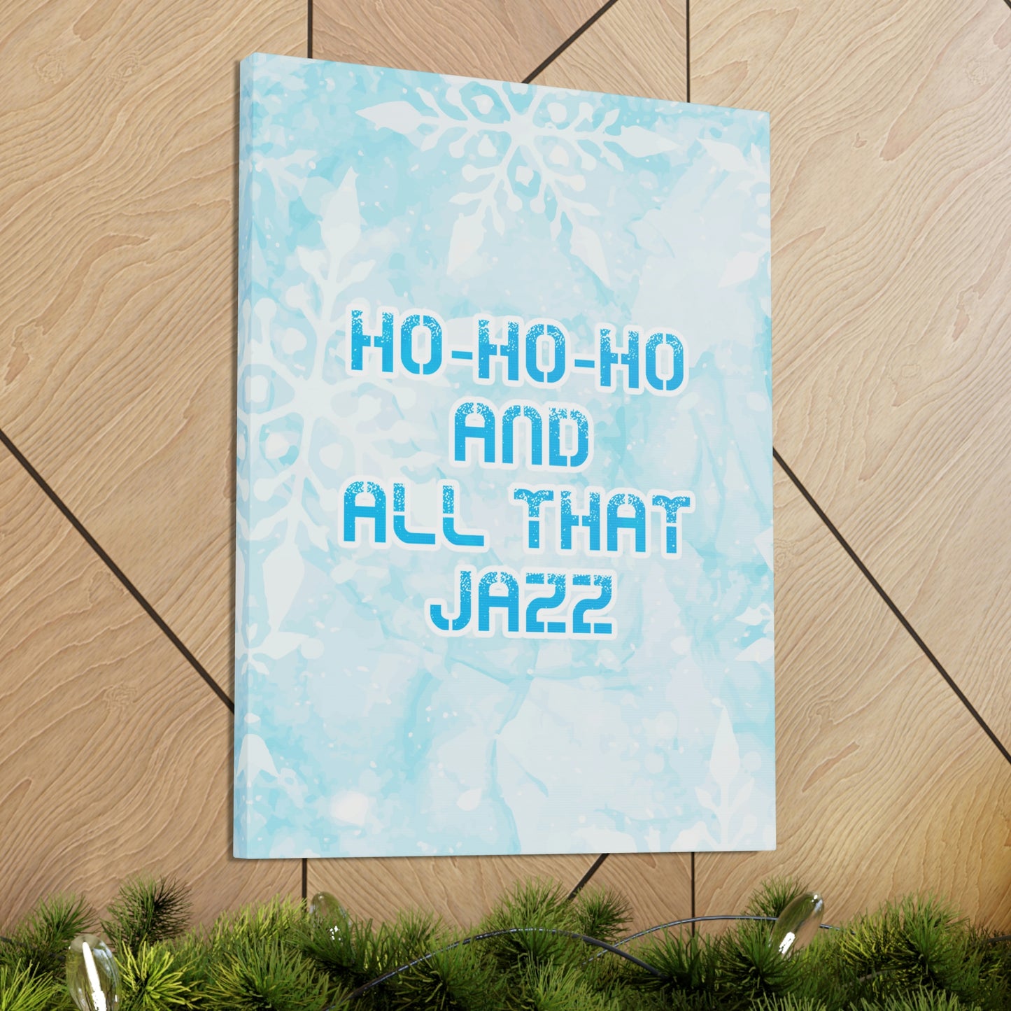 Ho Ho Ho Time And All That Jazz Snowflake Motivation Slogan Aesthetic Classic Art Canvas Gallery Wraps