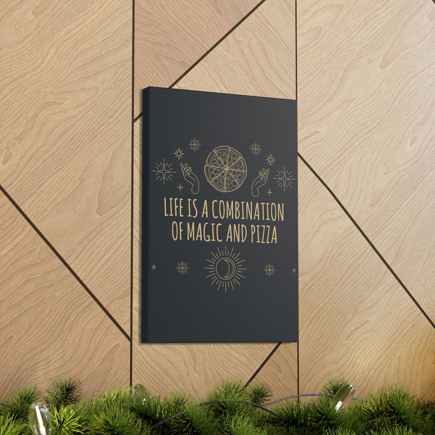 Life Is A Combination Of Magic And Pizza Love Funny Quotes Aesthetic Classic Art Canvas Gallery Wraps