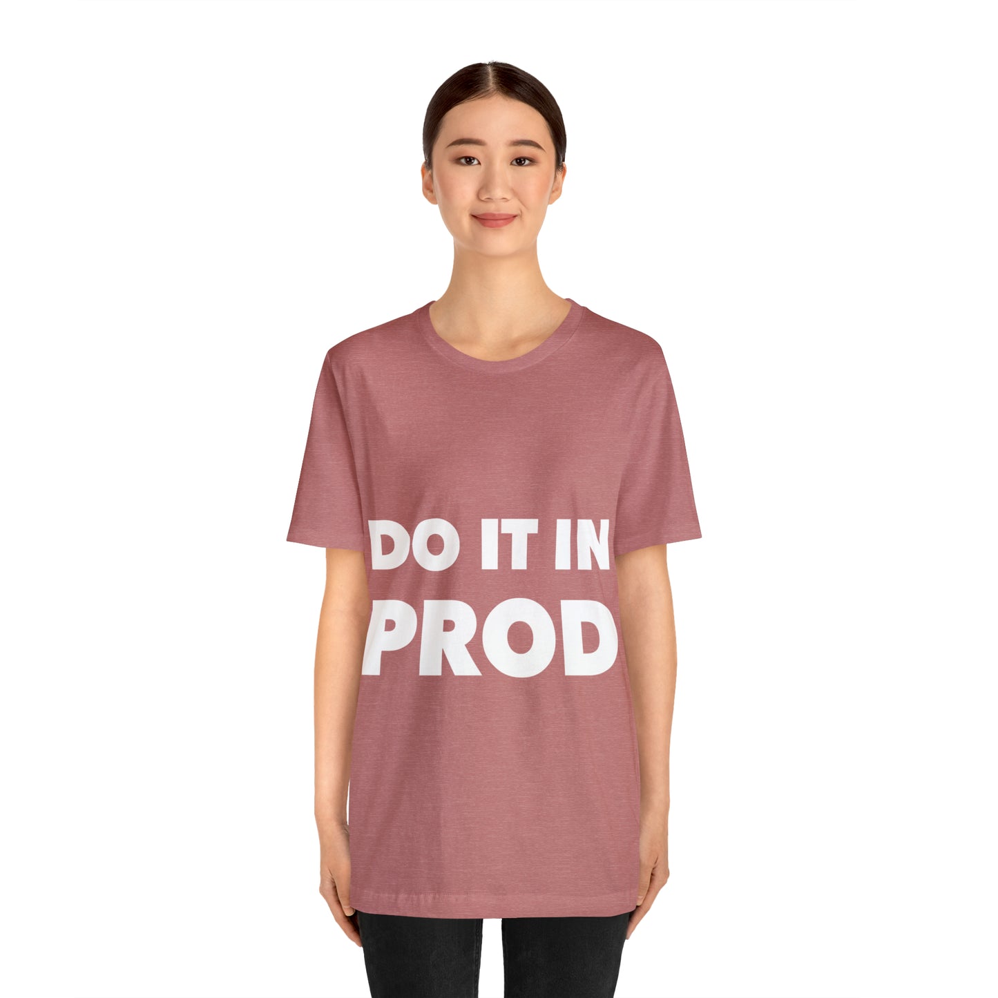 Just Do It In Prod Programming Jokes Programming Humor Unisex Jersey Short Sleeve T-Shirt