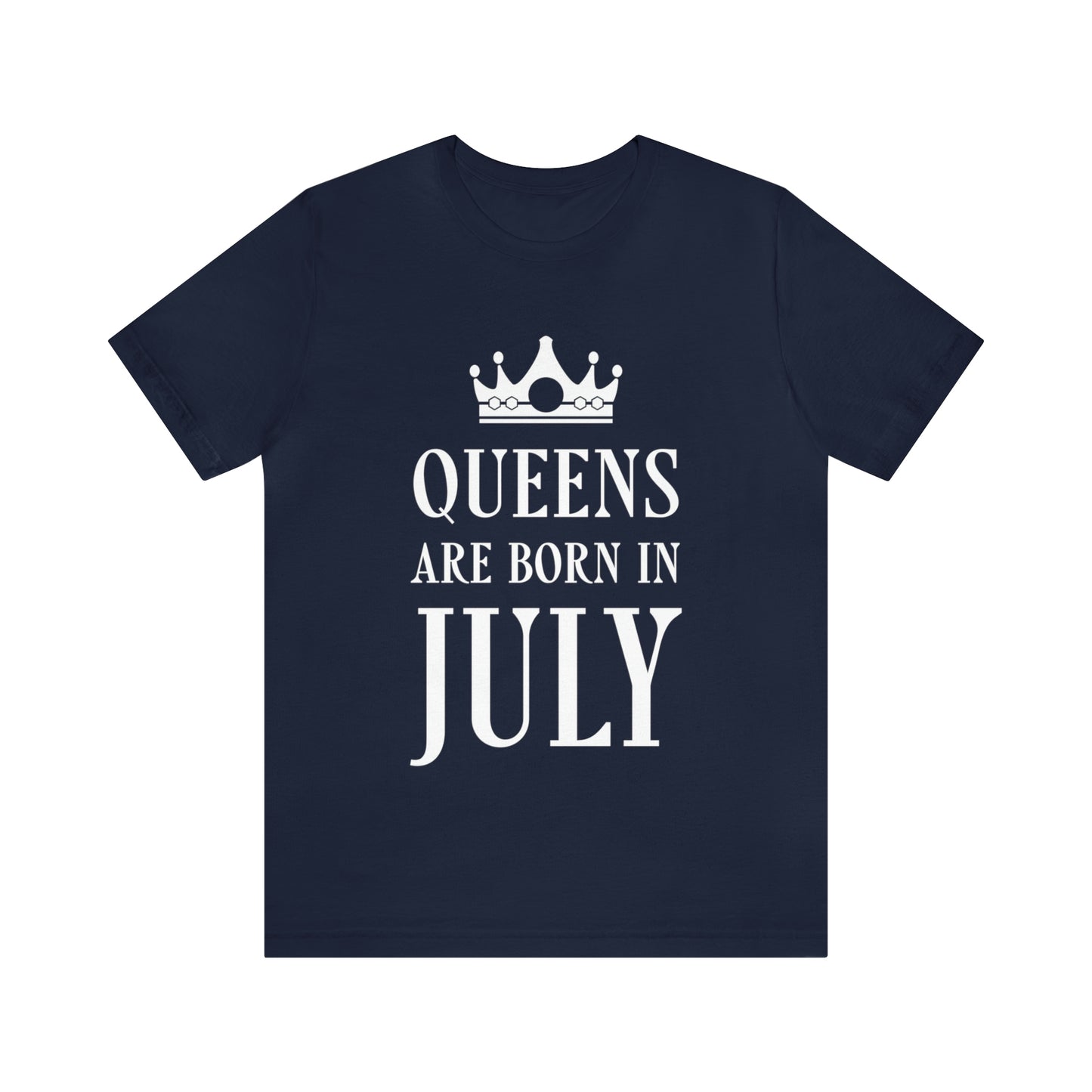 Queens Are Born in July Happy Birthday Unisex Jersey Short Sleeve T-Shirt