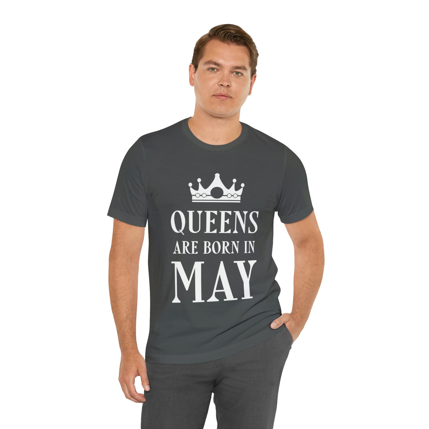 Queens Are Born in May Happy Birthday Unisex Jersey Short Sleeve T-Shirt