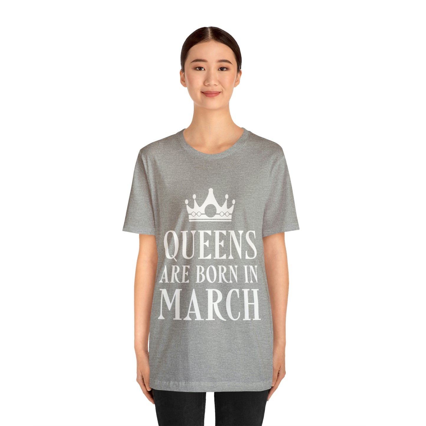 Queens Are Born in March Happy Birthday  Unisex Jersey Short Sleeve T-Shirt