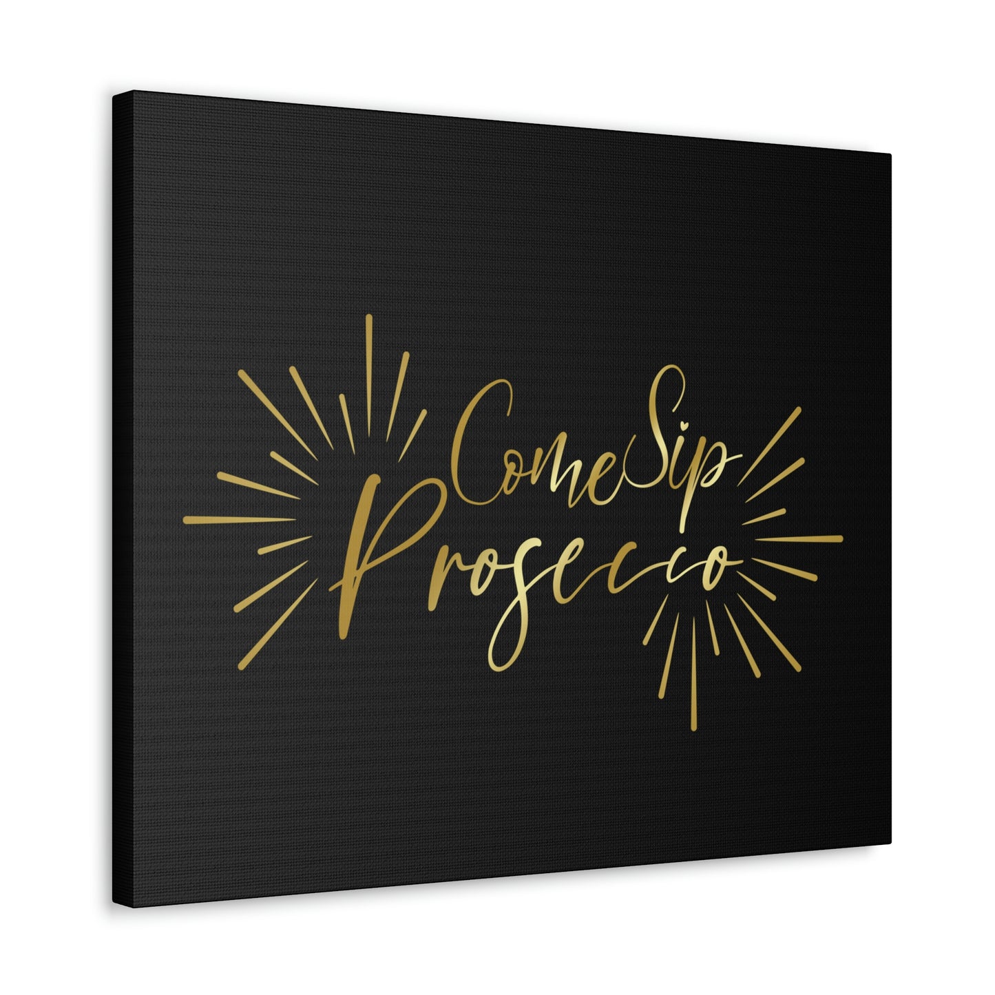 Come Sip Prosecco Party Wine Aesthetic Classic Art Canvas Gallery Wraps