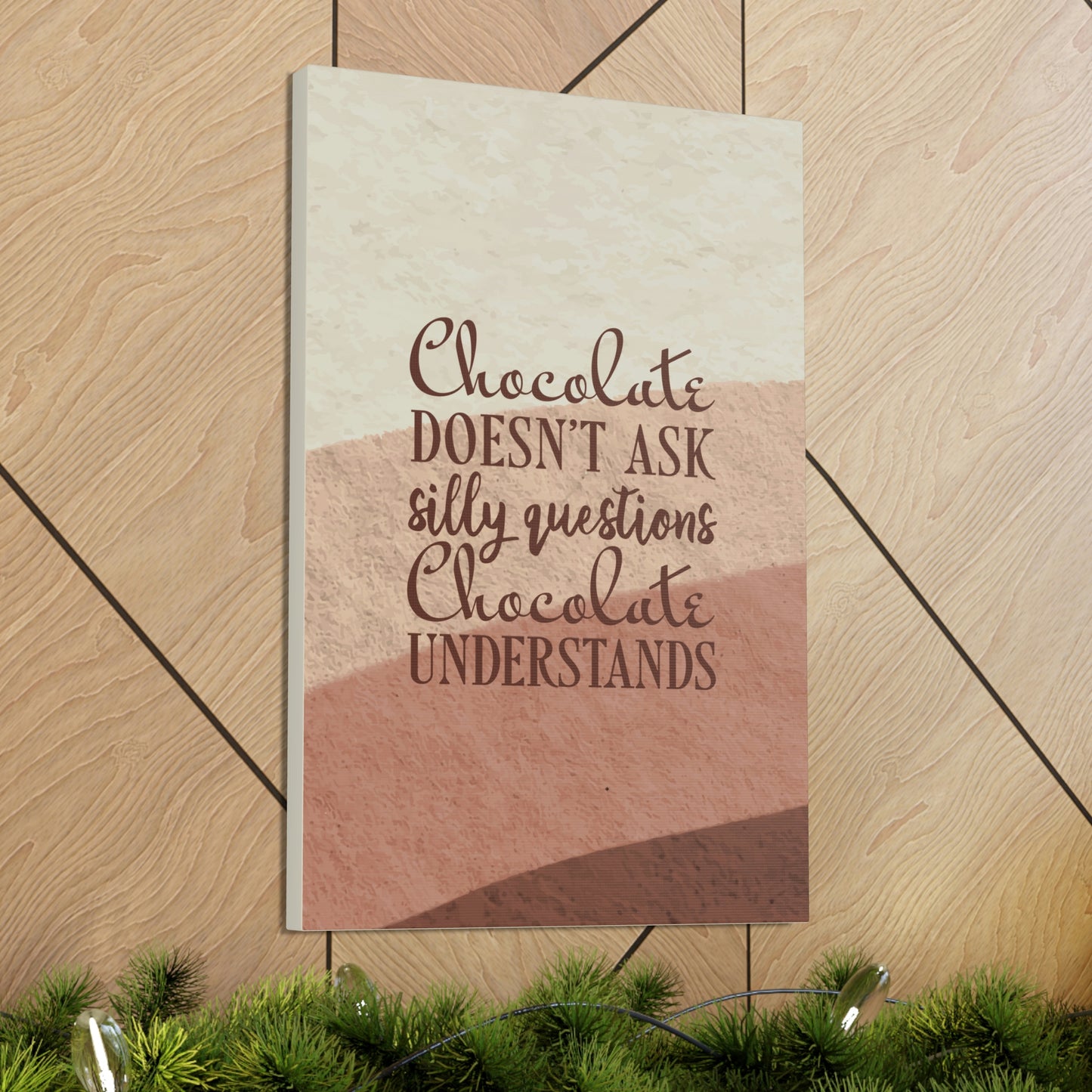 Chocolate Doesn’t Ask Questions Indulge in the Sweetness Aesthetic Classic Art Canvas Gallery Wraps