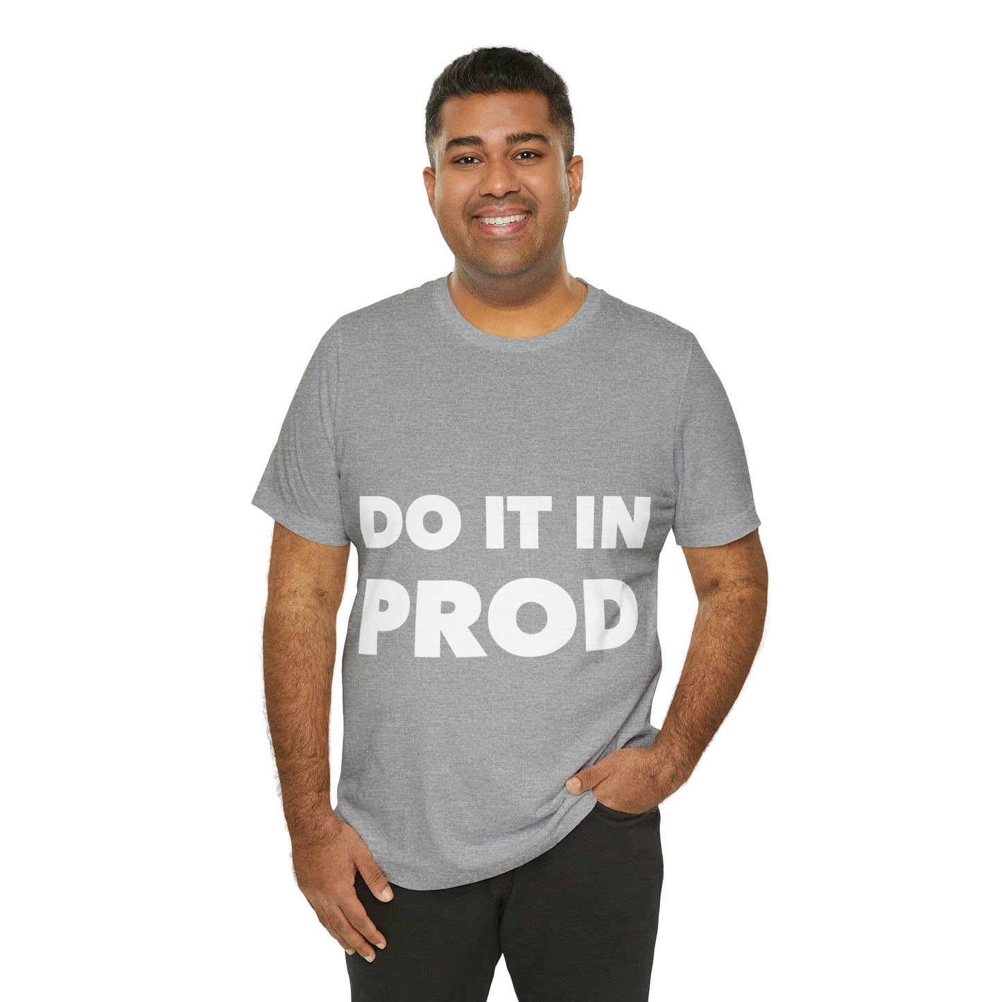 Just Do It In Prod Programming Jokes Programming Humor Unisex Jersey Short Sleeve T-Shirt