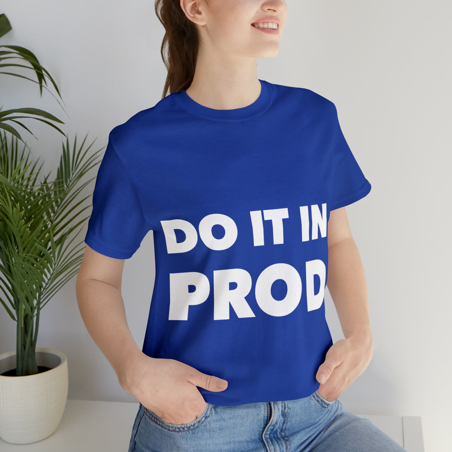 Just Do It In Prod Programming Jokes Programming Humor Unisex Jersey Short Sleeve T-Shirt