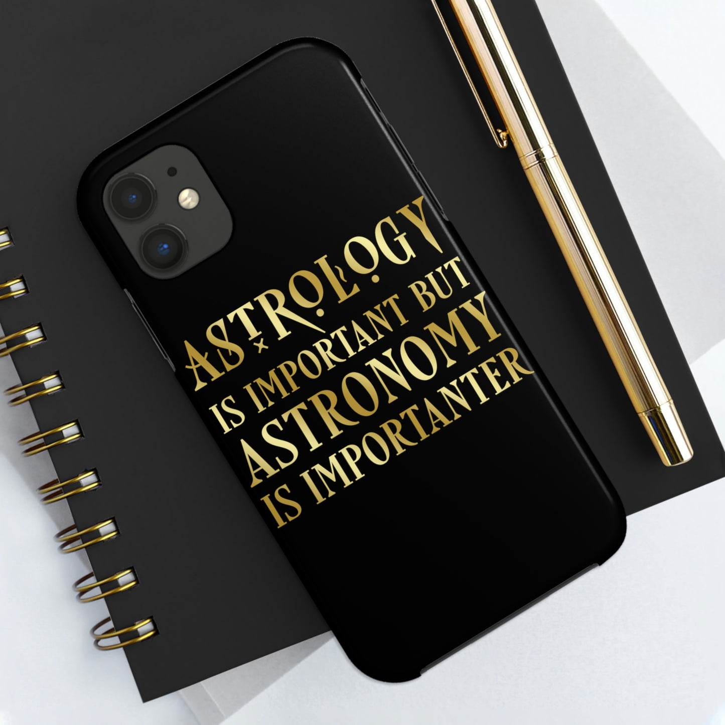 Astrology Is Important But Astronomy Is Importanter Funny Quotes Gold Tough Phone Cases Case-Mate