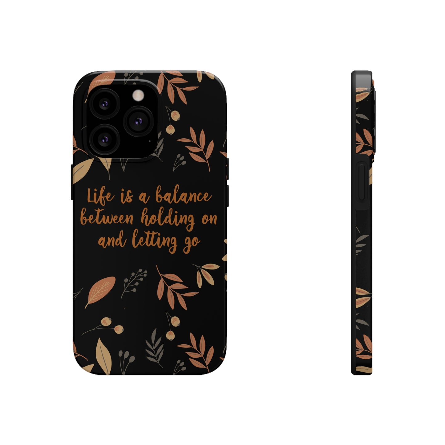 Life is a Balance Between Holding On and Letting Go Quotes Fall Print Tough Phone Cases Case-Mate