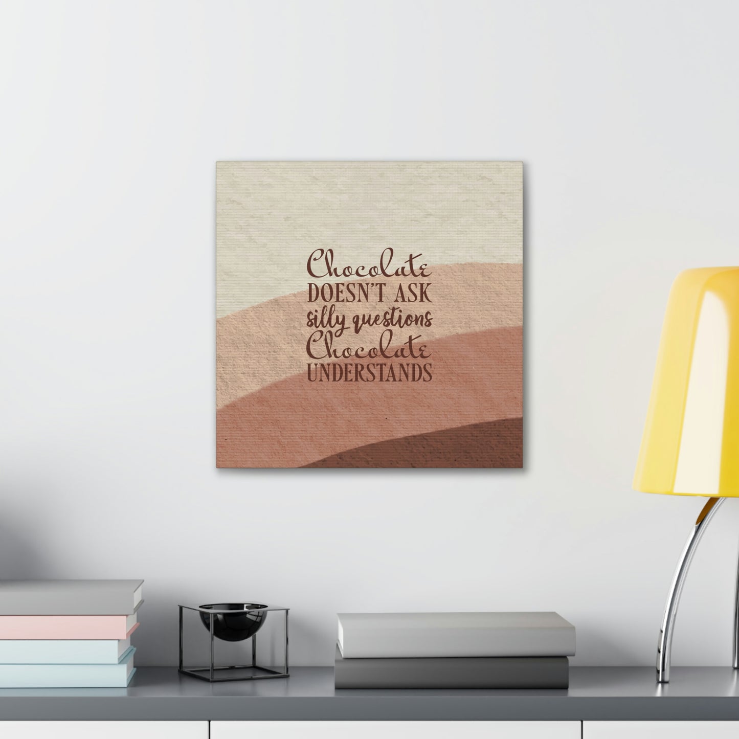 Chocolate Doesn’t Ask Questions Indulge in the Sweetness Aesthetic Classic Art Canvas Gallery Wraps