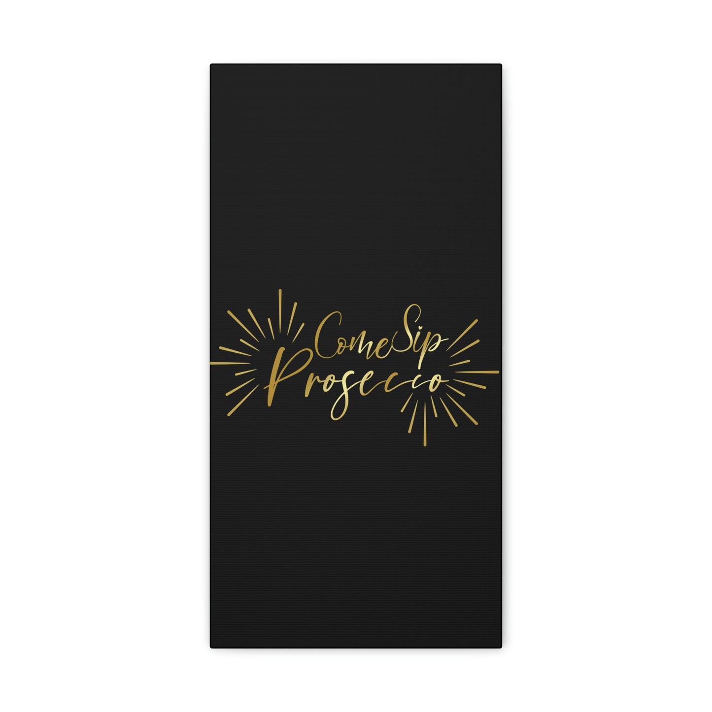 Come Sip Prosecco Party Wine Aesthetic Classic Art Canvas Gallery Wraps