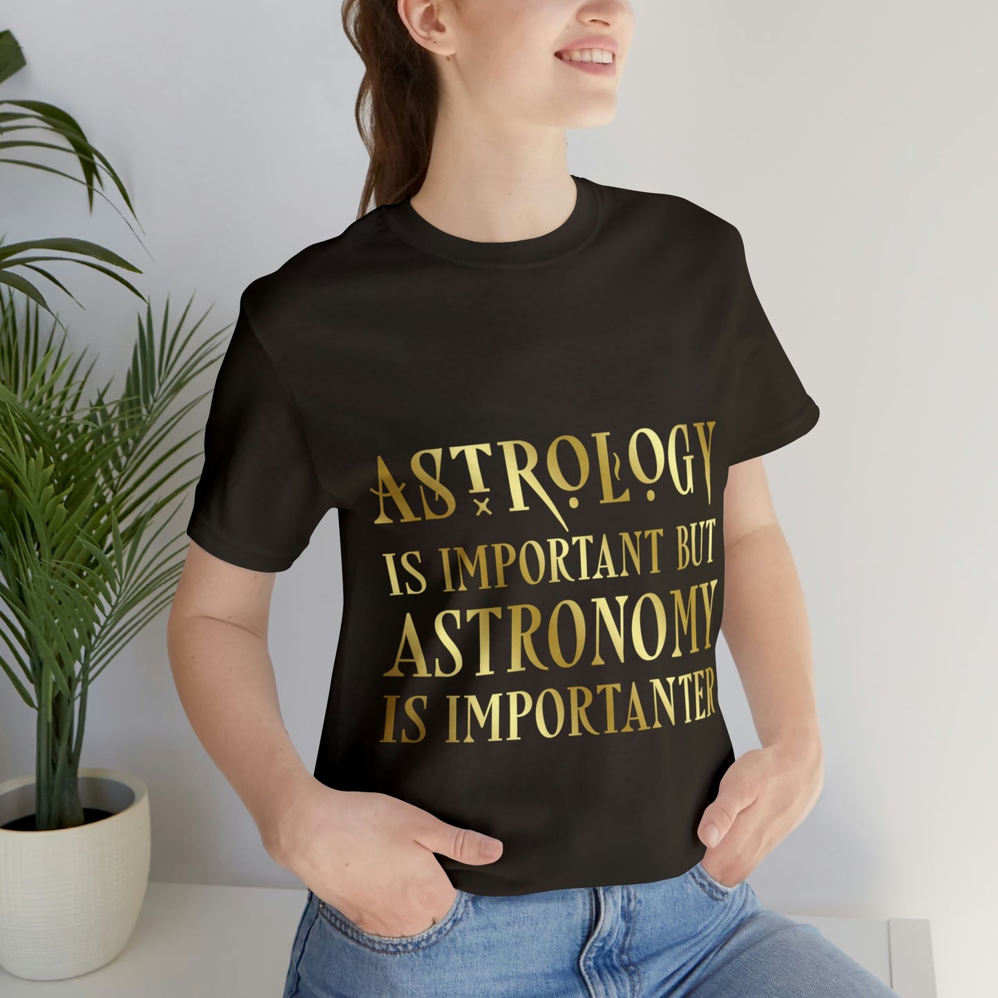 Astrology Is Important But Astronomy Is Importanter Funny Quotes Gold Unisex Jersey Short Sleeve T-Shirt