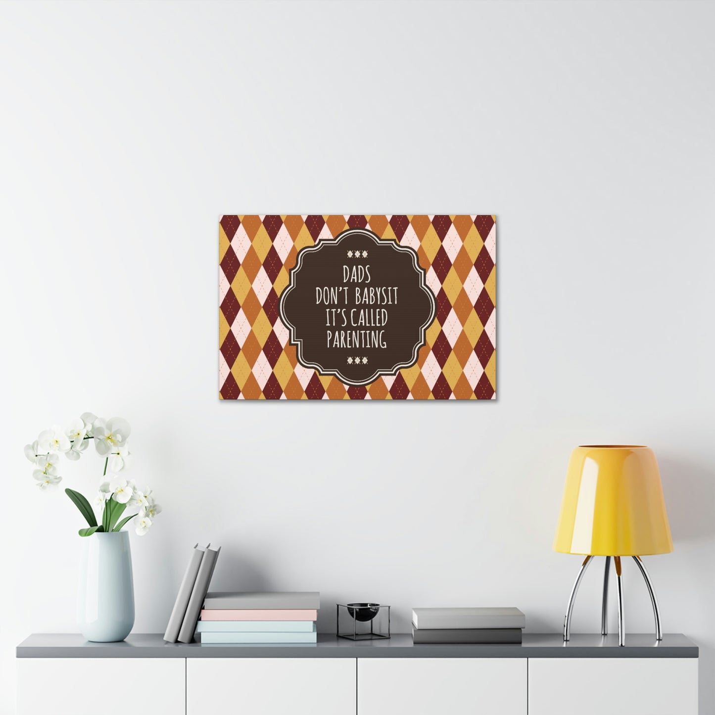 Dads Don`t Babysit It`s Called Parenting Proud Father Quotes Aesthetic Classic Art Canvas Gallery Wraps