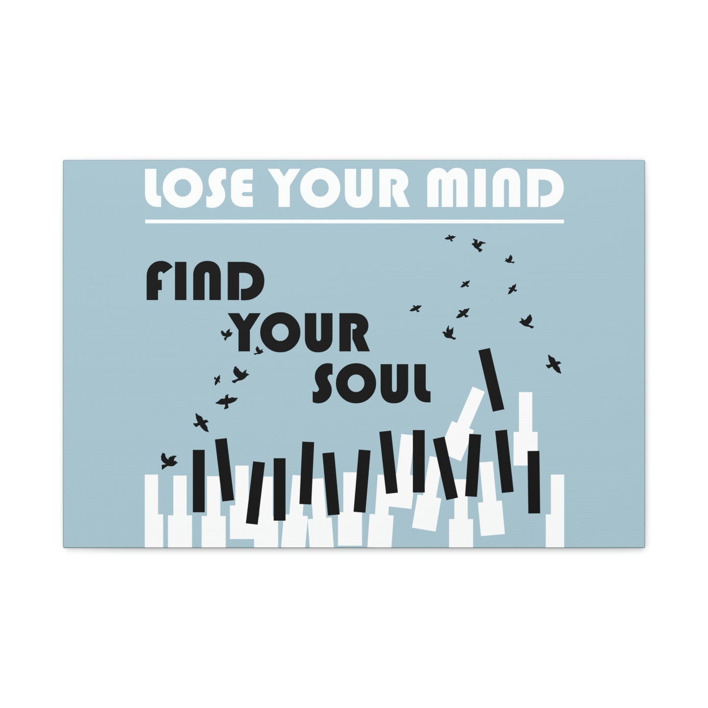 Lose Your Mind Find your Soul Flying birds Piano Keys Music Aesthetic Classic Art Canvas Gallery Wraps