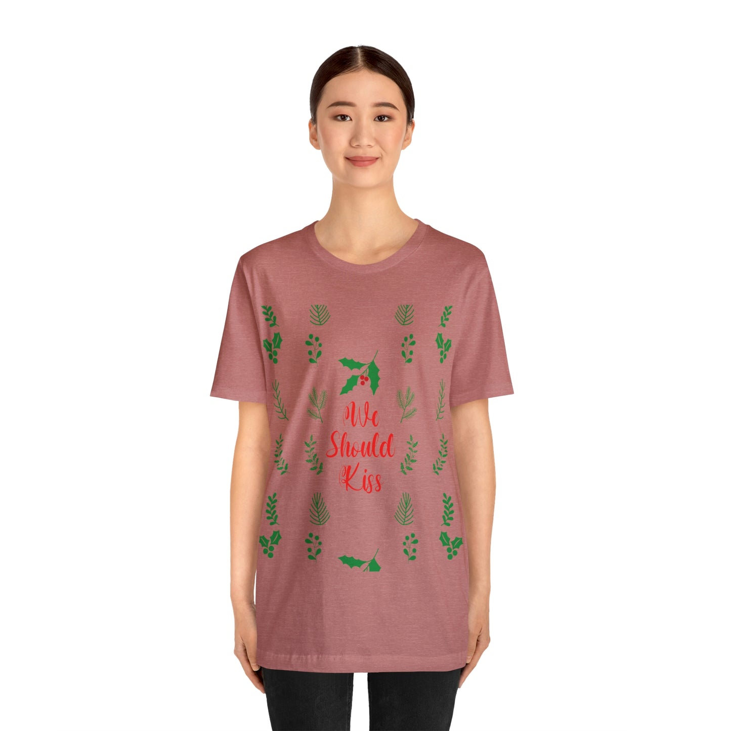 We Should Kiss Leaves Quotes Unisex Jersey Short Sleeve T-Shirt