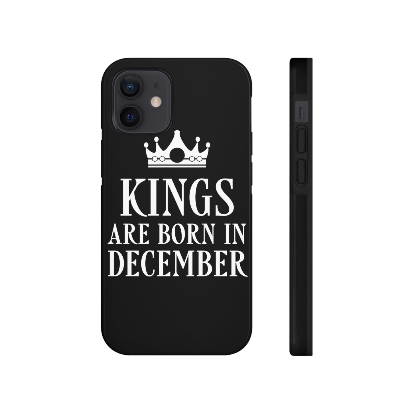 Kngs Are Born in December Happy Birthday Tough Phone Cases Case-Mate