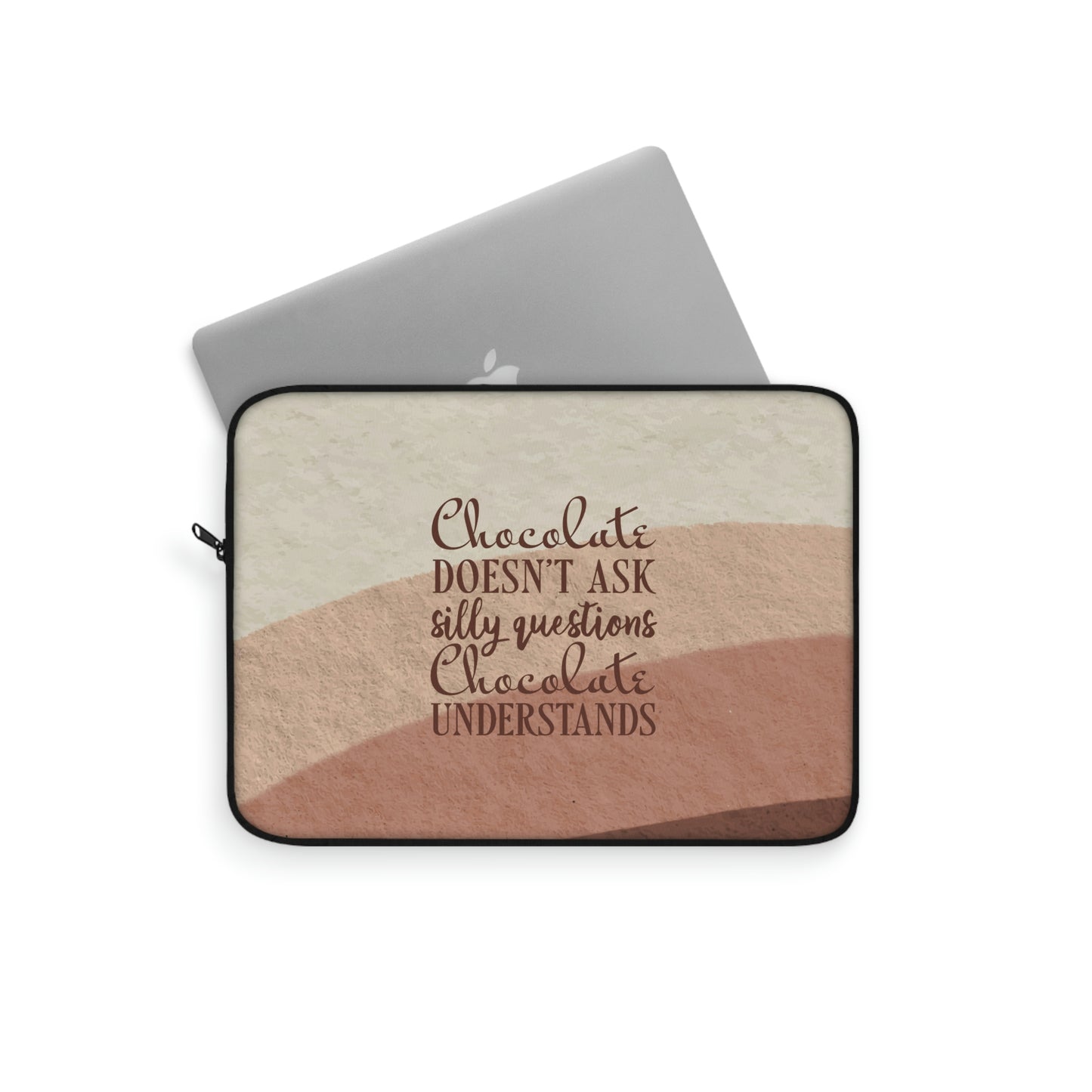 Chocolate Doesn’t Ask Questions Indulge in the Sweetness  Graphic Laptop Sleeve